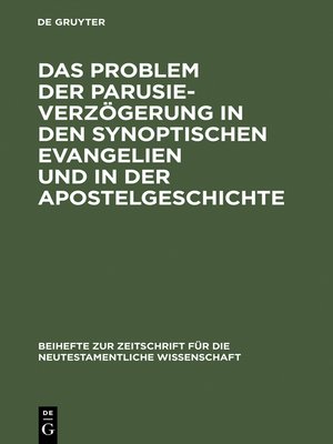 cover image of Das Problem der Parusieverzögerung in den synoptischen Evangelien und in der Apostelgeschichte
